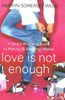 Love Is Not Enough: The Smart Woman's Guide to Making (& Keeping) Money: A Smart Woman's Guide to Making (and Keeping) Money