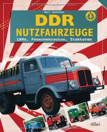 DDR Nutzfahrzeuge: LKWs, Feuerwehrautos, Traktoren von Karl Andresen | Buch | Zustand sehr gut