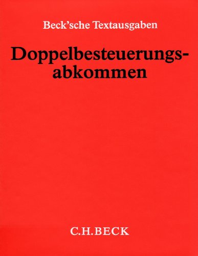 Doppelbesteuerungsabkommen (ohne Fortsetzungsnotierung). Inkl. 28. Ergänzungslieferung: Alle geltenden Abkommen und Sonderabkommen