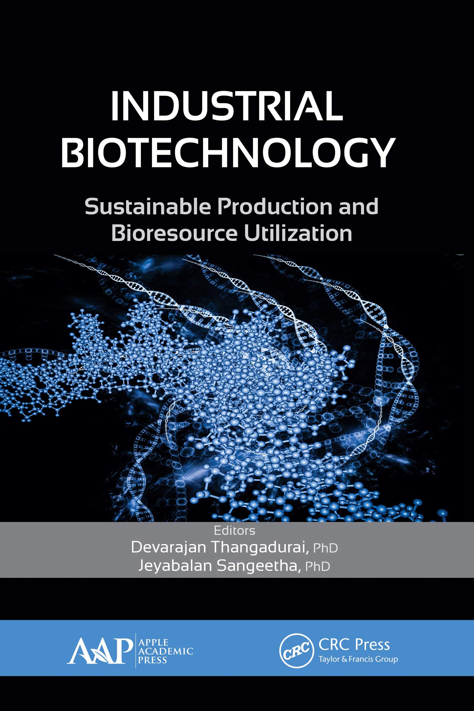 Industrial Biotechnology: Sustainable Production and Bioresource Utilization