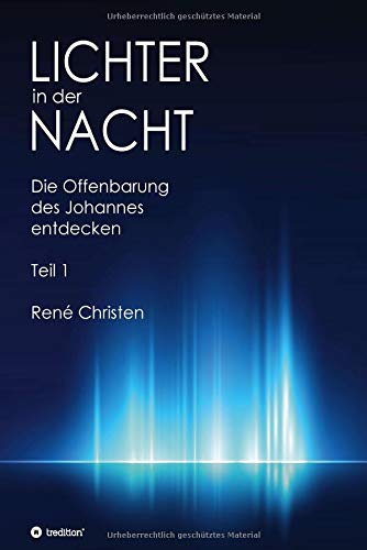 Lichter in der Nacht: Die Offenbarung des Johannes entdecken Teil 1