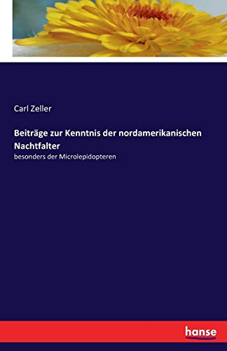 Beiträge zur Kenntnis der nordamerikanischen Nachtfalter: besonders der Microlepidopteren