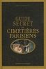 Guide secret des cimetières parisiens