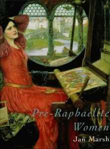 Pre-Raphaelite Women: Images of Femininity in Pre-Raphaelite Art