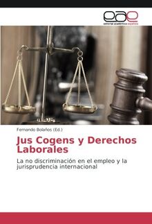 Jus Cogens y Derechos Laborales: La no discriminación en el empleo y la jurisprudencia internacional