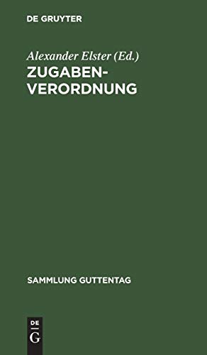 Zugaben-Verordnung: (Erster Teil der Verordnung des Reichspräsidenten zum Schutze der Wirtschaft vom 9. März 1932) (Sammlung Guttentag, 37a, Band 37)