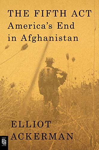 The Fifth Act: America's End in Afghanistan