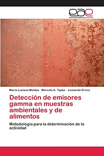 Detección de emisores gamma en muestras ambientales y de alimentos: Metodología para la determinación de la actividad
