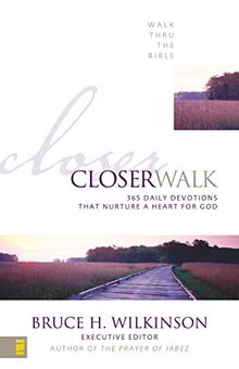 Closer Walk: 365 Daily Devotions That Nurture a Heart for God (Walk Thru the Bible, Band 2)