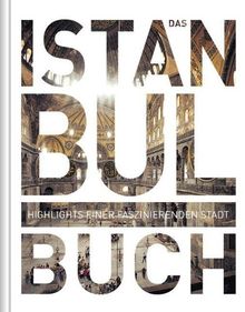 Das Istanbul Buch: Highlights einer faszinierenden Stadt