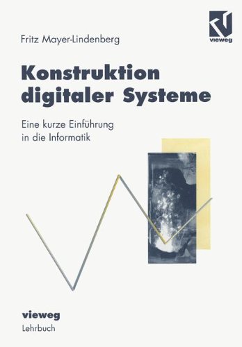 Konstruktion Digitaler Systeme: Eine Kurze Einführung in die Informatik