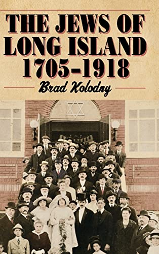 The Jews of Long Island: 1705-1918 (Excelsior Editions)