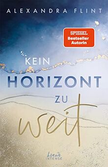 Kein Horizont zu weit (Tales of Sylt, Band 1): Eine ergreifende Liebesgeschichte auf der wunderschönen Insel Sylt - New-Adult-Reihenauftakt von SPIEGEL-Bestsellerautorin Alexandra Flint