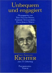 Unbequem und engagiert. Horst-Eberhard Richter zum 75. Geburtstag