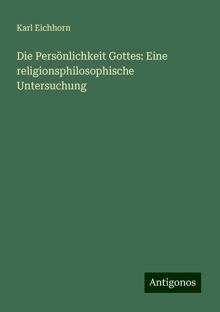 Die Persönlichkeit Gottes: Eine religionsphilosophische Untersuchung