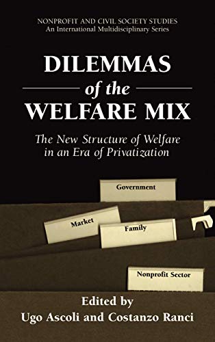Dilemmas of the Welfare Mix: The New Structure of Welfare in an Era of Privatization (Nonprofit and Civil Society Studies)