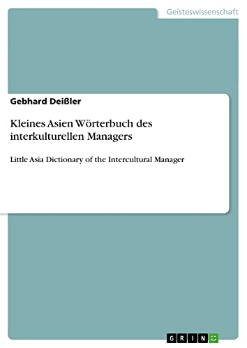 Kleines Asien Wörterbuch des interkulturellen Managers: Little Asia Dictionary of the Intercultural Manager