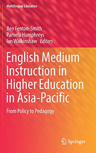 English Medium Instruction in Higher Education in Asia-Pacific: From Policy to Pedagogy (Multilingual Education)