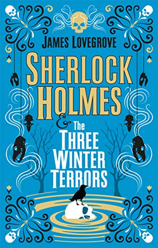 Sherlock Holmes - Sherlock Holmes & The Three Winter Terrors - James Lovegrove Gebunden