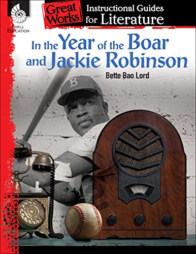 In the Year of the Boar and Jackie Robinson: An Instructional Guide for Literature (Great Works)