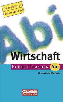 Pocket Teacher Abi. Sekundarstufe II - Bisherige Ausgabe (mit Umschlagklappen): Pocket Teacher Abi - Wirtschaft (Lernmaterialien)