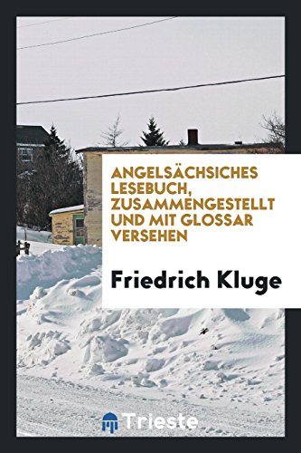 AngelsäChsiches Lesebuch, Zusammengestellt Und Mit Glossar Versehen
