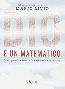 Dio è un matematico. La scoperta delle formule nascoste dell'universo