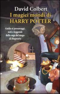 Magici Mondi Di Harry Potter. Guida