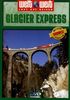 Glacier Express - welt weit (Bonus: Schweiz)
