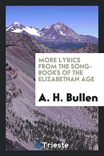 More Lyrics from the Song-Books of the Elizabethan Age