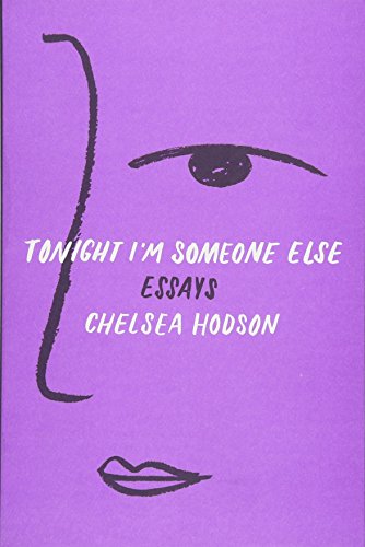 Chelsea Hodson Tonight I'm Someone Else, Essays