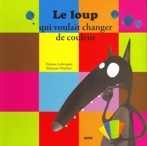 Livre mes p'tits albums : le loup qui voulait changer de couleur