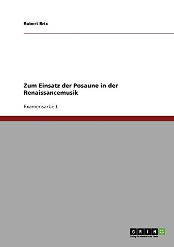 Zum Einsatz der Posaune in der Renaissancemusik