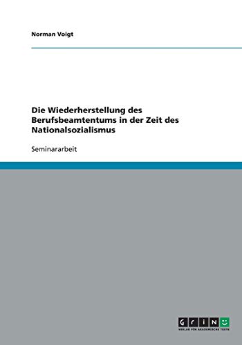 Die Wiederherstellung des Berufsbeamtentums in der Zeit des Nationalsozialismus