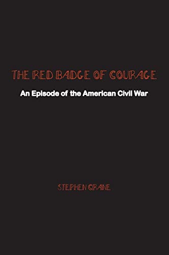 The Red Badge of Courage: An Episode of the American Civil War
