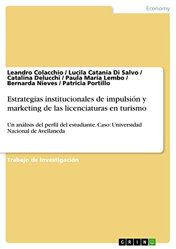 Estrategias institucionales de impulsión y marketing de las licenciaturas enturismo: Un análisis del perfil del estudiante. Caso: Universidad Nacional de Avellaneda