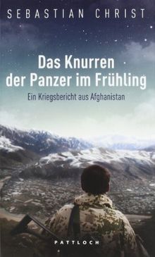 Das Knurren der Panzer im Frühling: Ein Kriegsbericht aus Afghanistan