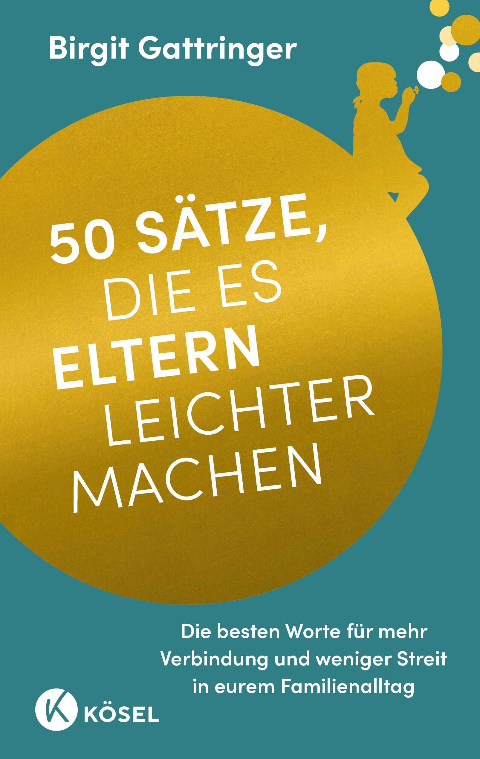 Gattringer, Birgit: 50 Sätze, die es Eltern leichter machen