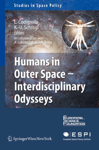 Humans in Outer Space - Interdisciplinary Odysseys (Studies in Space Policy)