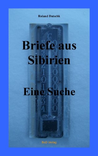 Briefe aus Sibirien: Eine Suche