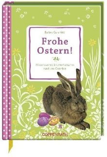 Frohe Ostern!: Wissenswertes & Unterhaltsames rund ums Osterfest