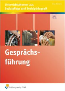 Gesprächsführung: Unterrichtsthemen aus Sozialpflege und Sozialpädagogik