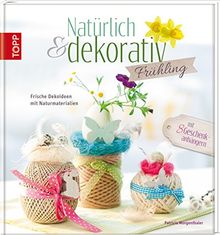 Natürlich & dekorativ Frühling: Frische Dekoideen mit Naturmaterialien