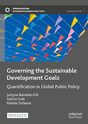 Sustainable Development Goals Series   Governing the Sustainable Development Goals - Justyna Bandola-Gill Sotiria Grek Marlee Tichenor Kartoniert (TB)