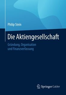 Die Aktiengesellschaft: Gründung, Organisation, Finanzverfassung