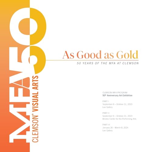 As Good As Gold: 50 Years of the MFA at Clemson