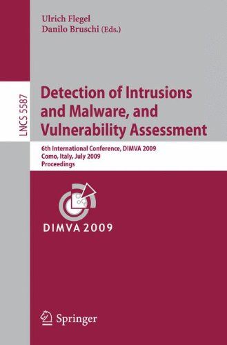 Detection of Intrusions and Malware, and Vulnerability Assessment: 6th International Conference, DIMVA 2009, Milan, Italy, July 9-10, 2009 Proceedings (Lecture Notes in Computer Science)
