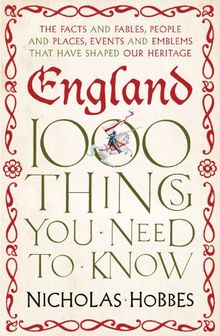 England: 1000 Things You Need to Know