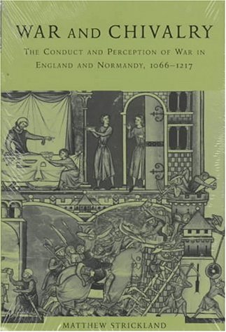 War and Chivalry: The Conduct and Perception of War in England and Normandy, 1066–1217 (Cambridge Studies in Linguistics)