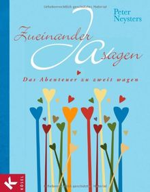 Zueinander Ja sagen: Das Abenteuer zu zweit wagen